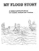 My Flood Story: A Guided Activity Workbook for Children, Families and Teachers