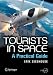 Tourists in Space: A Practical Guide (Springer Praxis Books / Space Exploration)