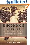 Uncommon Grounds: The History of Coff...