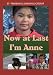 Now At Last I'm Anne