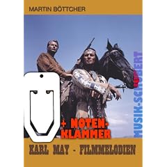Karl May - Filmmelodien arrangiert f�r Klavier leicht bis mittelschwer inkl. praktischer Notenklammer - 18 unvergessliche Melodien des bekannten Filmkomponisten Martin B�ttcher (broschiert) (Noten/Sheetmusic)