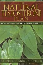 The Natural Testosterone Plan: For Sexual Health and Energy