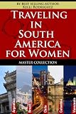 Traveling In South America For Women- Master Collection