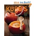K�rbis - Das gro�e Kochbuch mit K�rbis, Zucchini, Melonen & Co: mit Zucchini, Melonen & Co
