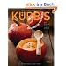 K�rbis - Das gro�e Kochbuch mit K�rbis, Zucchini, Melonen & Co: mit Zucchini, Melonen & Co