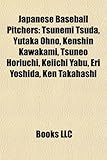 Japanese Baseball Pitcher Introduction: Tsunemi Tsuda, Yutaka Ohno, Kenshin Kawakami, Tsuneo Horiuchi, Keiichi Yabu, Eri Yoshida, Ken Takahashi-