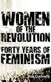 from Kira Cochrane Women of the Revolution: Forty Years of Feminism