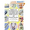 Hygiene and Related Behaviors for Children and Adolescents with Autism Spectrum and Related Disorders: A Fun Curriculum with a Focus on Social Understanding