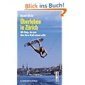 �berleben in Z�rich - 365 Dinge, die man �ber diese Stadt wissen sollte