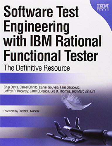 Software Test Engineering with IBM Rational Functional Tester: The Definitive Resource