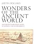 Wonders of the Ancient World: Antiquity's Greatest Feats of Design and Engineering