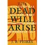 The Dead Will Arise: Nongqawuse and the Great Xhosa Cattle-Killing Movement of 1856-7
