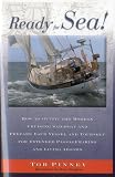 Ready for Sea: How to Outfit the Modern Cruising Sailboat and Prepare Your Vessel and Yourself for Extended Passage-Making and Living Aboard