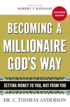Becoming a Millionaire God's Way: Getting Money to You, Not from You