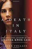 9781250024244: A Death in Italy: The Definitive Account of the Amanda Knox Case
