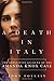 A Death in Italy: The Definitive Account of the Amanda Knox Case