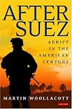 After Suez: Adrift in the American Century