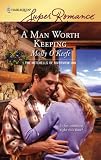 A Man Worth Keeping (The Mitchells of Riverview Inn, Book 2) (Harlequin Superromance, No 1486)