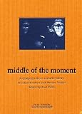Nicolas Humbert & Werner Penzel: Middle of the Moment