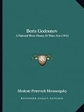Boris Godounov: A National Music Drama, in Three Acts (1911)
