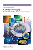 Biomedical imaging : the chemistry of labels, probes and contrast agents