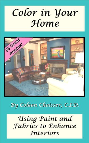 Color in Your Home -- Using Paint and Fabrics to Enhance Your Interior Design
