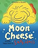 Children's Books: MOON CHEESE: (Delicious, Rhyming Bedtime Story/Picture Book About Being Helpful, for Beginner Readers, Ages 2-8)