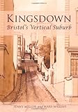 Kingsdown : Bristol's vertical suburb