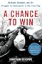 A Chance to Win: Boyhood, Baseball, and the Struggle for Redemption in the Inner City