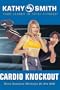 Kathy Smith: Cardio Knockout