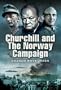 CHURCHILL AND THE NORWAY CAMPAIGN 1940