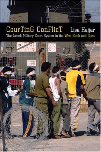 Courting Conflict: The Israeli Military Court System in the West Bank and Gaza