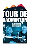 Tour de Badminton. In drei Etappen vom Einsteiger zum Schlitzohr