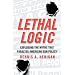 Lethal Logic: Exploding the Myths That Paralyze American Gun Policy