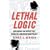 Lethal Logic: Exploding the Myths That Paralyze American Gun Policy