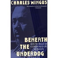 Beneath the Underdog: His World as Composed by Mingus