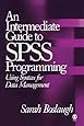 An Intermediate Guide to SPSS Programming: Using Syntax for Data Management