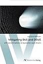 Mitigating DoS and DDoS: with Special Emphasis on Application Layer Attacks