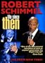Robert Schimmel: Life Since Then