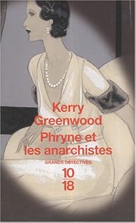 Phryne Et Les Anarchistes Kerry Greenwood Babelio