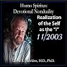Homo Spiritus: Devotional Nonduality Series (Realization of the Self as the 'I' - November 2003)
