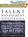 The Talent Management Handbook: Creating Organizational Excellence by Identifying, Developing, and Promoting Your Best People
