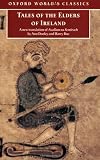 Tales of the Elders of Ireland (Oxford World's Classics)