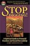 Stop Digging!: A Spiritual Guide to Financial Freedom and Sound Stewardship (Adelphos Economic Empowerment)