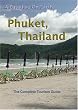 Phuket, Thailand. A Paradise On Earth - The Complete Tourism Guide