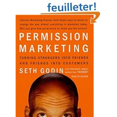 Permission Marketing: Turning Strangers into Friends, and Friends into Customers