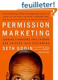Permission Marketing: Turning Strangers into Friends, and Friends into Customers
