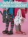 Leisure Arts Cute Critter Purses To Crochet