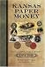 Search : Kansas Paper Money: An Illustrated History, 1854-1935
