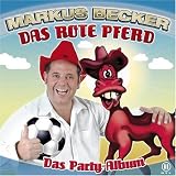 Das Rote Pferd (das Party- - Markus Becker